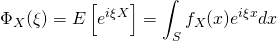 \begin{equation*} \Phi_X(\xi) = E\left[e^{i\xi X}\right] = \int_S f_X(x)e^{i\xi x} dx \end{equation*}
