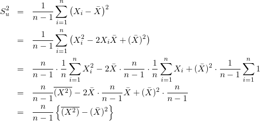 \begin{eqnarray*} S_u^2   &=& \frac{1}{n-1}\sum_{i=1}^{n} \left(X_i -\bar X \right)^2 \\ &=& \frac{1}{n-1}\sum_{i=1}^{n} \left( X_i^2 - 2X_i\bar X + (\bar X)^2 \right) \\ &=& \frac{n}{n-1} \cdot \frac{1}{n} \sum_{i=1}^{n}  X_i^2 - 2 \bar X \cdot \frac{n}{n-1} \cdot \frac{1}{n}\sum_{i=1}^{n} X_i + (\bar X)^2 \cdot \frac{1}{n-1}\sum_{i=1}^{n}1 \\ &=& \frac{n}{n-1} \overline{( X^2)} - 2 \bar X \cdot \frac{n}{n-1} \bar X + (\bar X)^2 \cdot \frac{n}{n-1} \\ &=& \frac{n}{n-1} \left\{ \overline{( X^2)} - (\bar X)^2 \right\}  \end{eqnarray*}